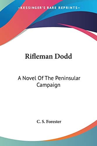 Book cover for Rifleman Dodd: A Novel Of The Peninsular Campaign by Forester, C S