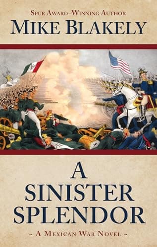 Book cover for A Sinister Splendor (Thorndike Large Print Western: Mexican War) by Blakely, Mike