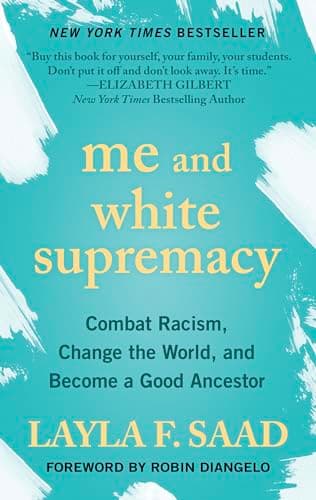 Me and White Supremacy: Combat Racism, Change the World, and Become a Good Ancestor (Thorndike Press Large Print Basic)