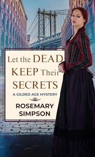 Book cover for Let the Dead Keep Their Secrets (A Gilded Age Mystery, 3) by Simpson, Rosemary