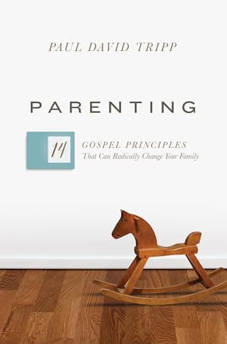 Book cover for Parenting: 14 Gospel Principles That Can Radically Change Your Family by Tripp, Paul David