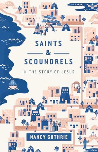 Book cover for Saints and Scoundrels in the Story of Jesus by Guthrie, Nancy