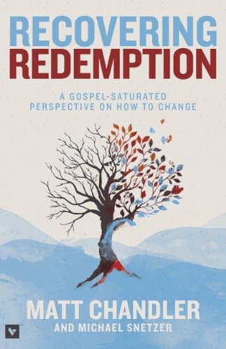 Book cover for Recovering Redemption: A Gospel Saturated Perspective on How to Change by Chandler, Matt