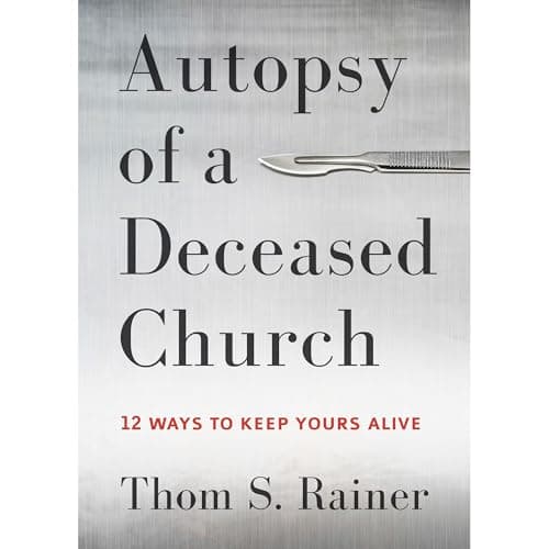 Book cover for Autopsy of a Deceased Church: 12 Ways to Keep Yours Alive by Rainer, Thom S.