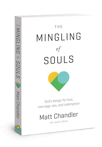 Book cover for The Mingling of Souls: God's Design for Love, Marriage, Sex, and Redemption by Chandler, Matt