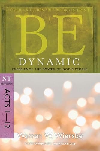 Book cover for Be Dynamic (Acts 1-12): Experience the Power of God's People by Wiersbe, Warren W.