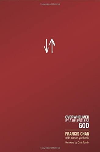 Book cover for Crazy Love: Overwhelmed by a Relentless God by Chan, Francis