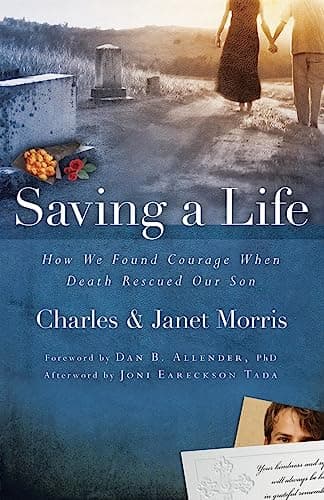 Book cover for Saving a Life: How We Found Courage When Death Rescued Our Son by Morris, Charles