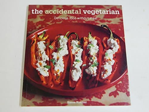 Book cover for The Accidental Vegetarian: Delicious Food Without Meat by Simon Rimmer