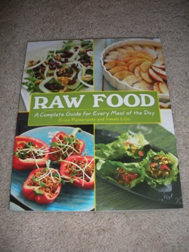 Book cover for Raw Food, a Complete Guide for Every Meal of the Day by Erica Palmcrantz