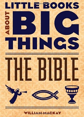 Book cover for The Bible (Little Books About Big Things) by William Mackay
