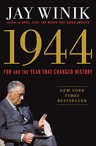 Book cover for 1944: FDR and the Year That Changed History by Winik, Jay
