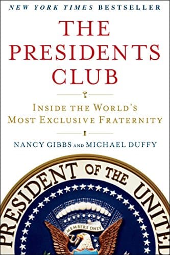 Book cover for The Presidents Club: Inside the World's Most Exclusive Fraternity by Gibbs, Nancy