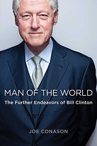Book cover for Man of the World: The Further Endeavors of Bill Clinton by Conason, Joe