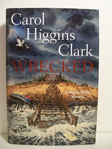 Book cover for Wrecked (Regan Reilly Mysteries) by Clark, Carol Higgins