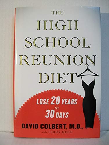 Book cover for The High School Reunion Diet: Lose 20 Years in 30 Days by David Colbert