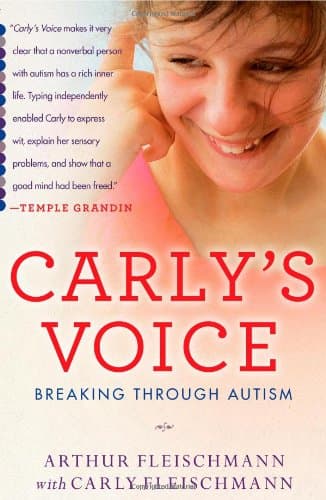 Book cover for Carly's Voice: Breaking Through Autism by Fleischmann, Arthur