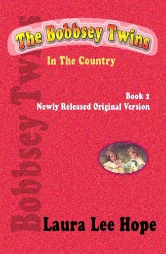 Book cover for The Bobbsey Twins In The Country, Book 2, Newly Released Original Version by Hope, Laura Lee