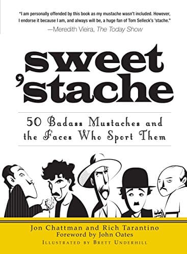 Book cover for Sweet 'stache: 50 Badass Mustaches and the Faces Who Sport Them by Chattman, Jon