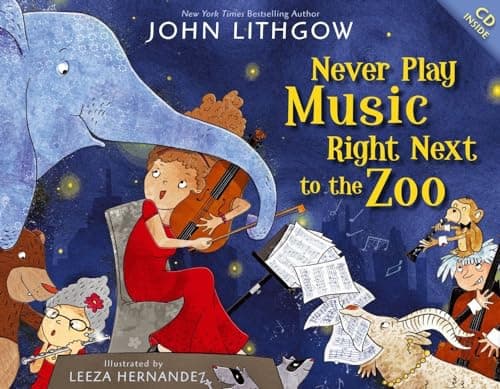 Book cover for Never Play Music Right Next to the Zoo by Lithgow, John