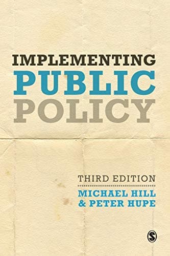 Book cover for Implementing Public Policy: An Introduction to the Study of Operational Governance by Hill, Michael