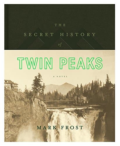 Book cover for The Secret History of Twin Peaks by Frost  Mark