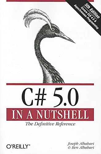 Book cover for C# 5.0 in a Nutshell: The Definitive Reference by Albahari, Joseph