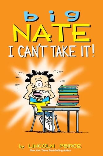 Book cover for Big Nate: I Can't Take It! (Volume 7) by Peirce, Lincoln