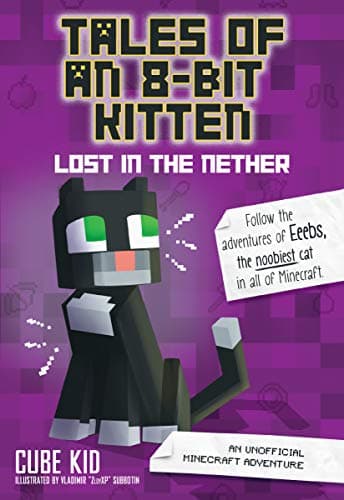 Book cover for Tales of an 8-Bit Kitten: Lost in the Nether: An Unofficial Minecraft Adventure (Volume 1) by Cube Kid