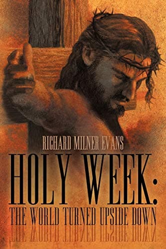 Book cover for Holy Week: The World Turned Upside Down by Evans, Richard Milner