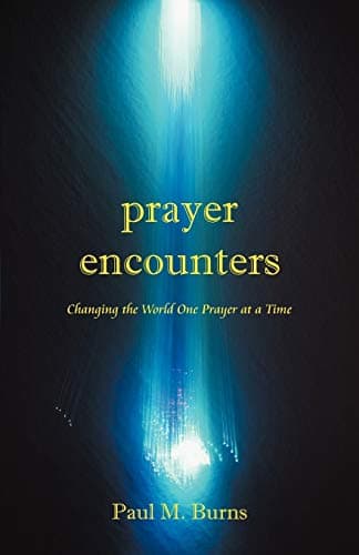Book cover for Prayer Encounters: Changing the World One Prayer at a Time by Burns, Paul M.