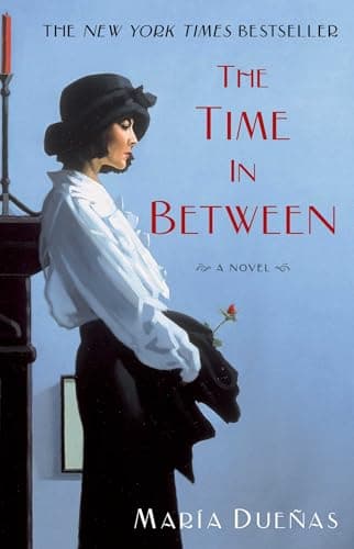 Book cover for The Time In Between: A Novel by Maria Duenas