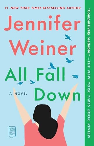 Book cover for All Fall Down: A Novel by Weiner, Jennifer