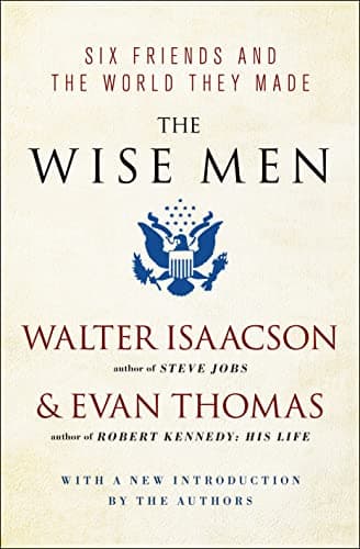 Book cover for The Wise Men: Six Friends and the World They Made by Isaacson, Walter