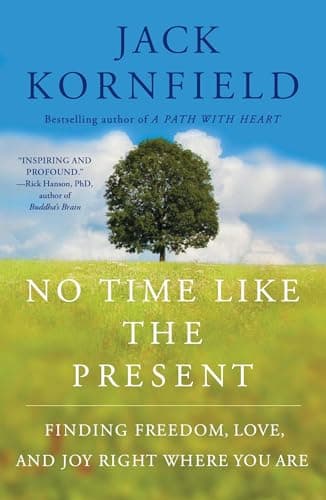 Book cover for No Time Like the Present: Finding Freedom, Love, and Joy Right Where You Are by Kornfield, Jack