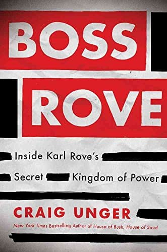 Book cover for Boss Rove: Inside Karl Rove's Secret Kingdom of Power by Unger, Craig