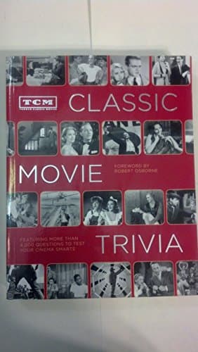 Book cover for TCM Classic Movie Trivia: Featuring More Than 4,000 Questions to Test Your Trivia Smarts: (Movie Trivia Book, Book for Dads, Film History Book) by Turner Classic Movies