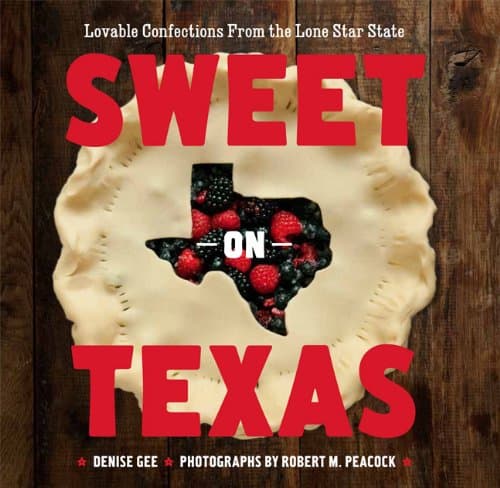 Book cover for Sweet on Texas: Loveable Confections from the Lone Star State by Gee, Denise