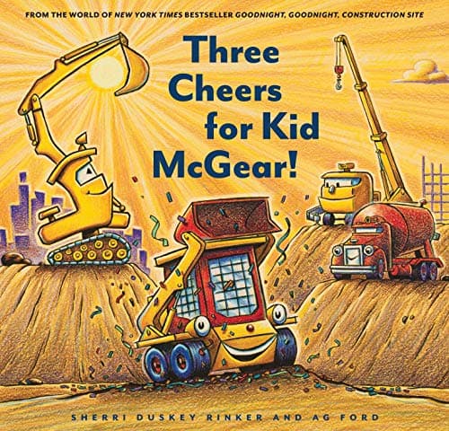 Book cover for Construction Site: Three Cheers for Kid McGear!: (Family Read Aloud Books, Construction Books for Kids, Children's New Experiences Books, Stories in Verse) (Goodnight Construction Site) by Rinker, Sherri Duskey