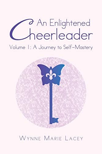 Book cover for An Enlightened Cheerleader: Volume 1: A Journey to Self-Mastery by Lacey, Wynne Marie