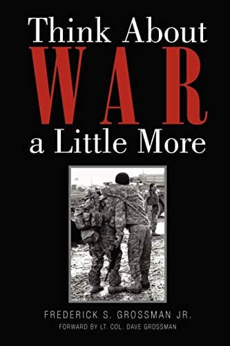 Book cover for Think About War a Little More by Grossman, Frederick S