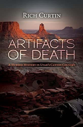 Book cover for Artifacts of Death: A Murder Mystery in Utah's Canyon Country (Manny Rivera Mystery Series) by Curtin, Rich