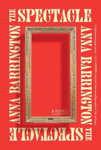 Book cover for The Spectacle: A Novel by Barrington, Anna