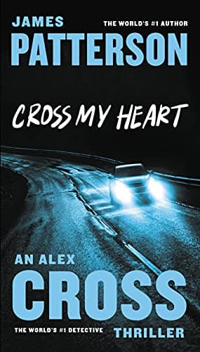 Book cover for Cross My Heart (Alex Cross, 19) by Patterson, James