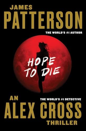 Book cover for Hope to Die (Alex Cross, 20) by Patterson, James