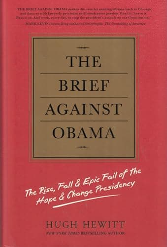 Book cover for The Brief Against Obama: The Rise, Fall & Epic Fail of the Hope & Change Presidency by Hewitt, Hugh
