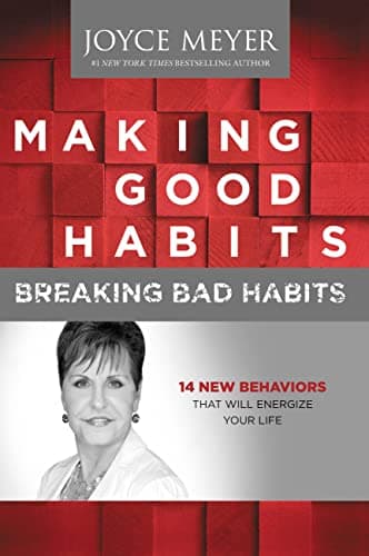 Book cover for Making Good Habits, Breaking Bad Habits: 14 New Behaviors That Will Energize Your Life by Meyer, Joyce
