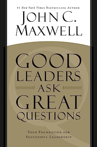 Book cover for Good Leaders Ask Great Questions: Your Foundation for Successful Leadership by Maxwell, John C.