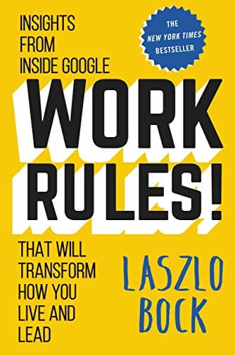 Book cover for Work Rules!: Insights from Inside Google That Will Transform How You Live and Lead by Bock, Laszlo