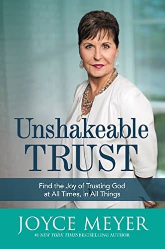 Book cover for Unshakeable Trust: Find the Joy of Trusting God at All Times, in All Things by Meyer, Joyce